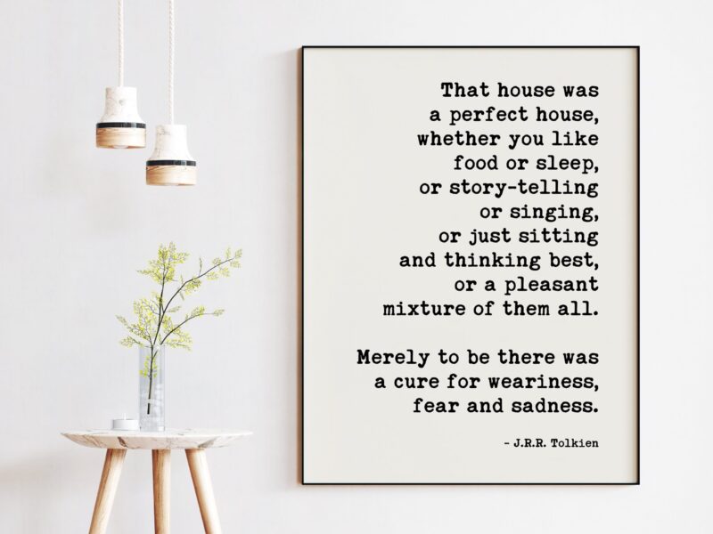 J.R.R. Tolkien Quote - That House Was A Perfect House - Typography Art Print - Image 3