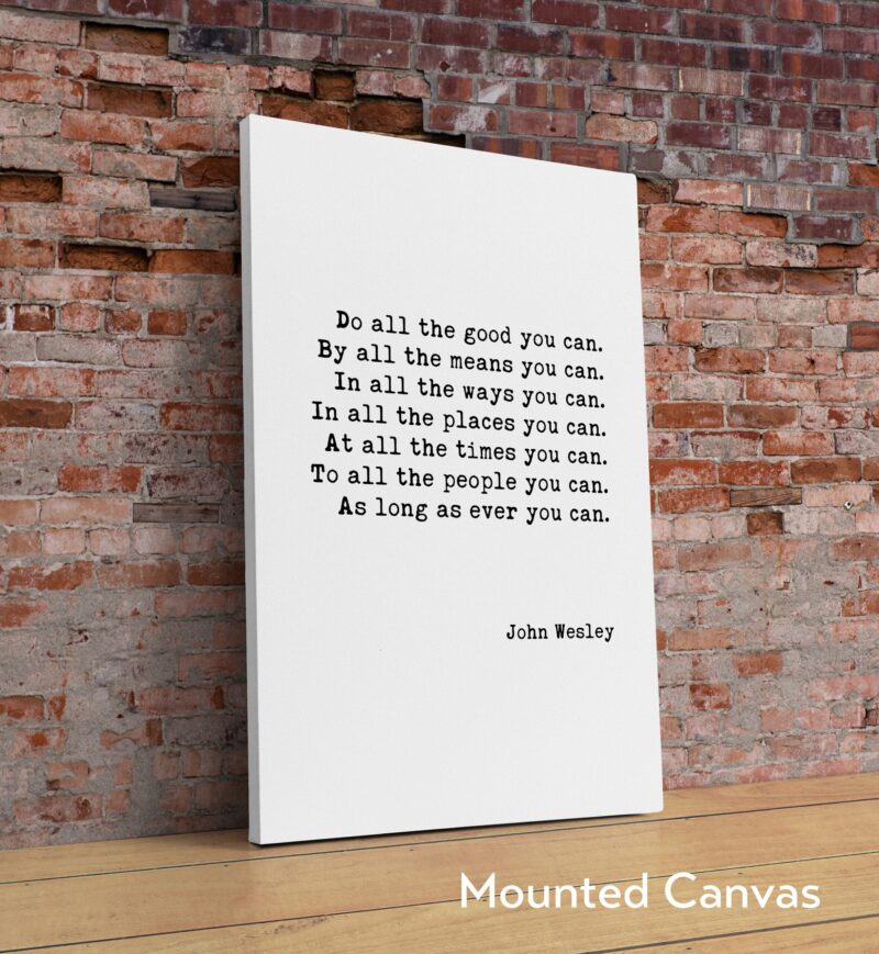 John Wesley Quote - Do all the good you can.  As long as ever you can. -  Typography Print - Methodist Christian Wall Art - Charity Quotes - Image 2