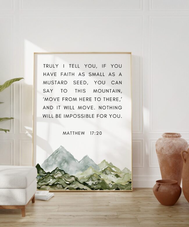 Matthew 17:20 Faith as Small as a Mustard Seed Art Print - Watercolor Mountains - Religious Scripture - Bible Verse - Christian - Inspire