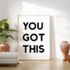 You Got This Minimalist Art Print - Minimalist Print Design - Encouragement - Inspirational - Office Decor - Entrepreneur - Gift