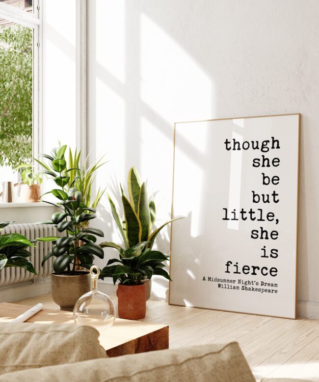 Though She Be But Little, She is Fierce Black and White Print - Shakespeare Quotes Home Wall Decor - A Midsummer Night's Dream - Minimalist