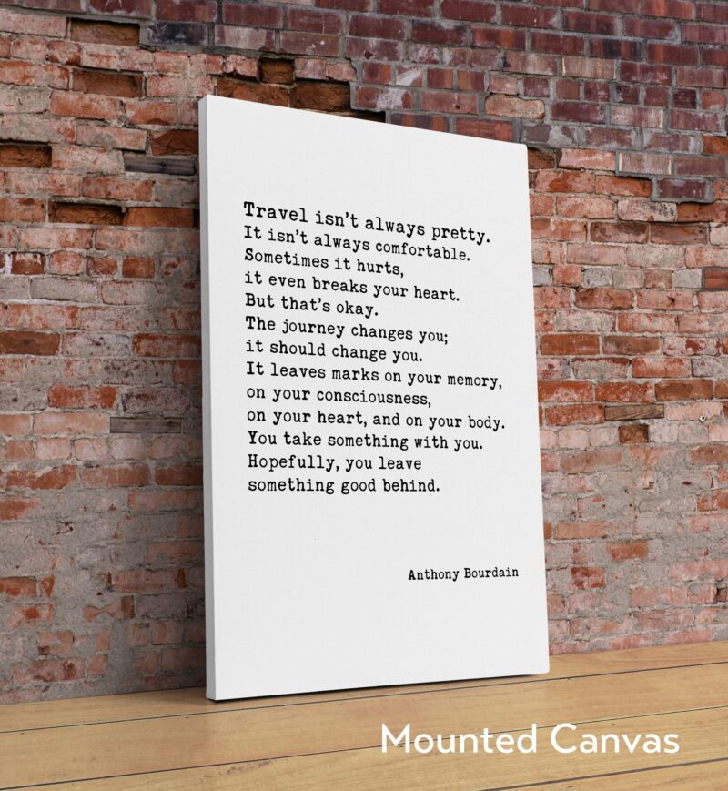 Anthony Bourdain Quote Travel isn’t always pretty... Typography Art Print - Image 2