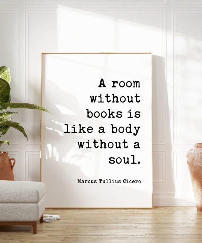 Marcus Tullius Cicero Quote - A room without books is like a body without a soul. Typography Art Print - Bibliophile - Gift