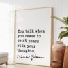Kahlil Gibran Quote - You talk when you cease to be at peace with your thoughts. Typography Art Print - The Prophet