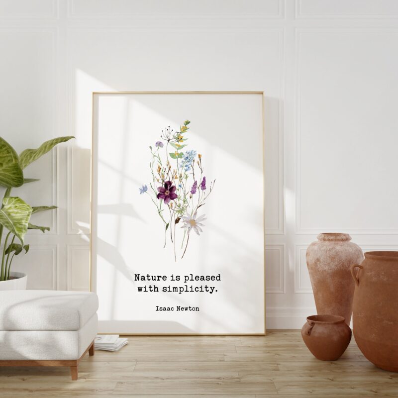 Isaac Newton Quote, “Nature is pleased with simplicity.” Typography Art Print with Wildflowers- Nature Lover - Environmentalist