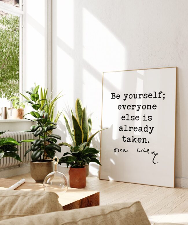 Be yourself; everyone else is already taken. - Oscar Wilde Typography Print -  Affirmation Quote, Oscar Wilde Quote, Inspirational Quote