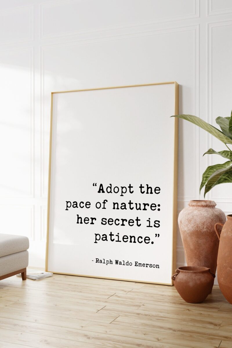 Adopt the pace of nature: her secret is patience. - Ralph Waldo Emerson Typography Print - Nature Lover - Hiker - Inspirational - Gift Ideas - Image 2