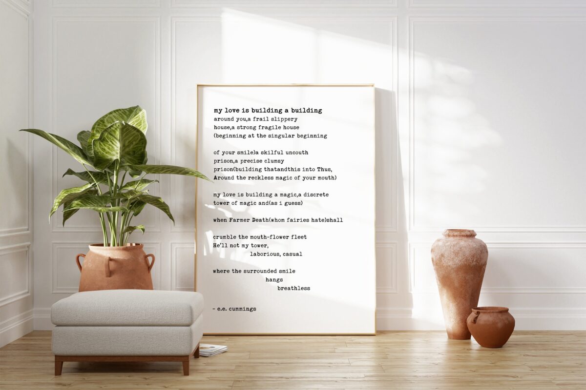 E.E. Cummings Poem - My Love is Building a Building. Typography Art Print - Wall Art - Gift Idea - Love