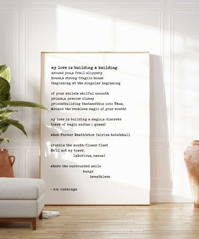 E.E. Cummings Poem - My Love is Building a Building. Typography Art Print - Wall Art - Gift Idea - Love