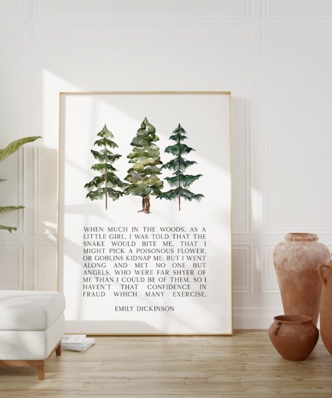 Emily Dickinson Quote - When much in the woods, as a little girl... Typography Art Print - Encouragement - Inspirational - Hiker