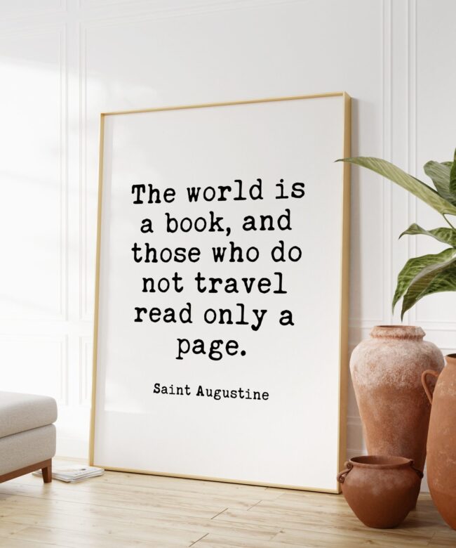 The world is a book, and those who do not travel read only a page.  Saint Augustine - Minimalist Art Typography Print, Nursery Wall Art