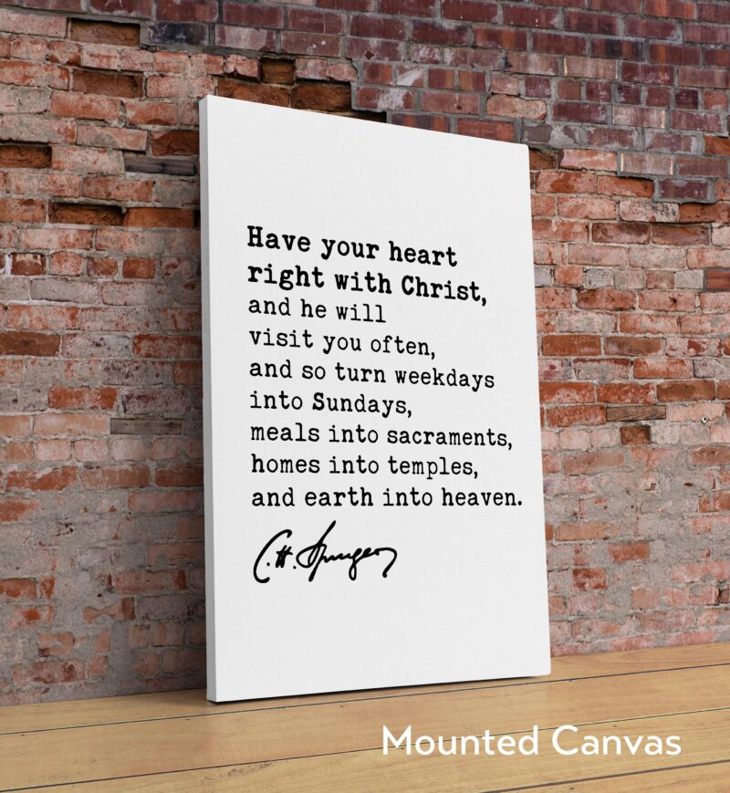 Charles Spurgeon Quote - Have your heart right with Christ, and he will visit you often... Typography Art Print - Christian Gift, Wall Decor
