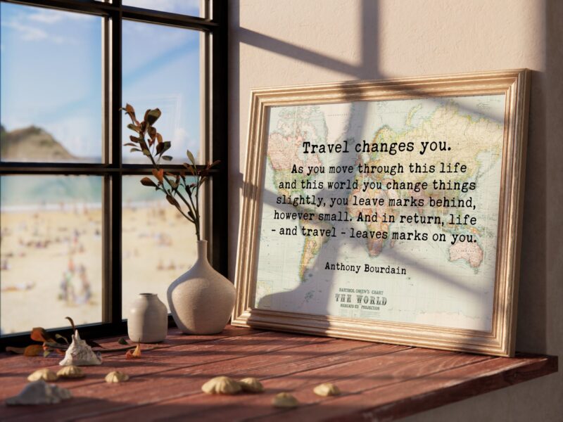 Anthony Bourdain Quote - Travel Changes You Typography Wall Art - With World Map  - Minimalist Wall Decor
