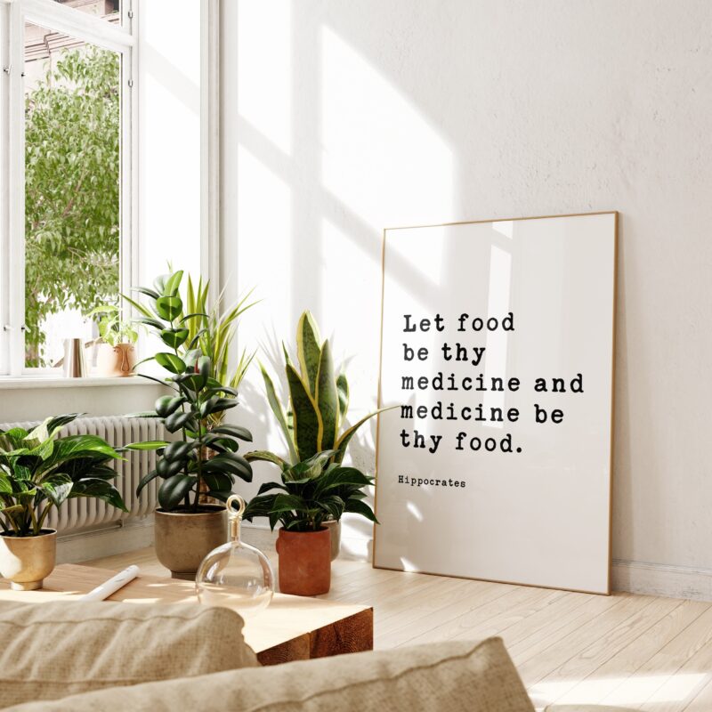 Let food be thy medicine and medicine be thy food.  Hippocrates Quote Print Art - Health and Fitness Quotes, Nutrition Quotes, Kitchen Art