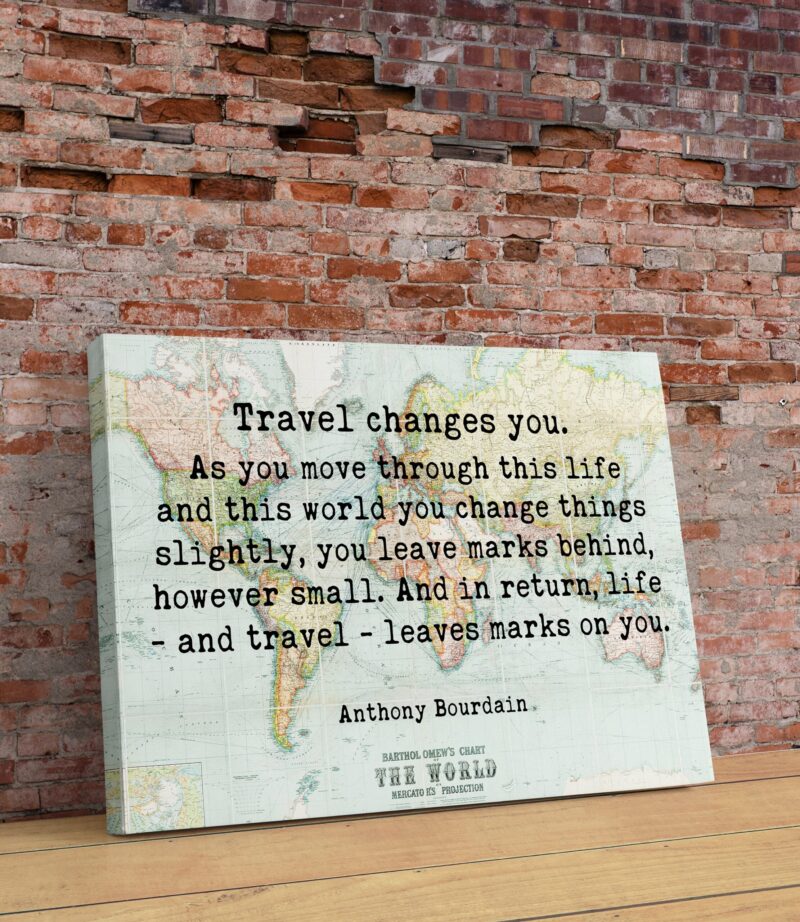 Anthony Bourdain Quote - Travel Changes You Typography Wall Art - With World Map  - Minimalist Wall Decor - Image 2