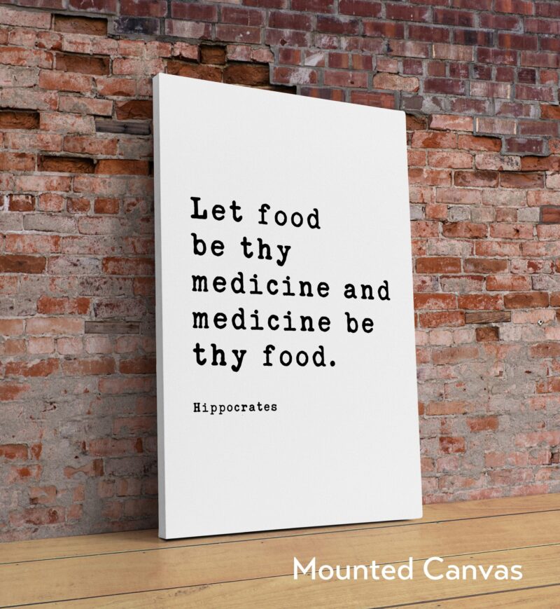 Let food be thy medicine and medicine be thy food.  Hippocrates Quote Typography Art Print - Image 2
