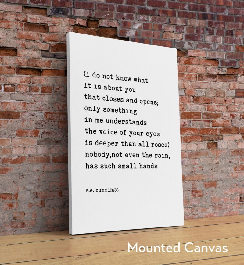 i do not know what it is about you that closes ... nobody,not even the rain,has such small hands  – e.e. cummings Poem Typography Art Print - Image 2
