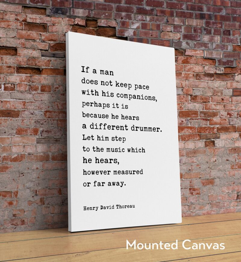 Henry David Thoreau Quote - If a man does not keep pace with his companions ... he hears a different drummer. Typography Art Print - Image 2