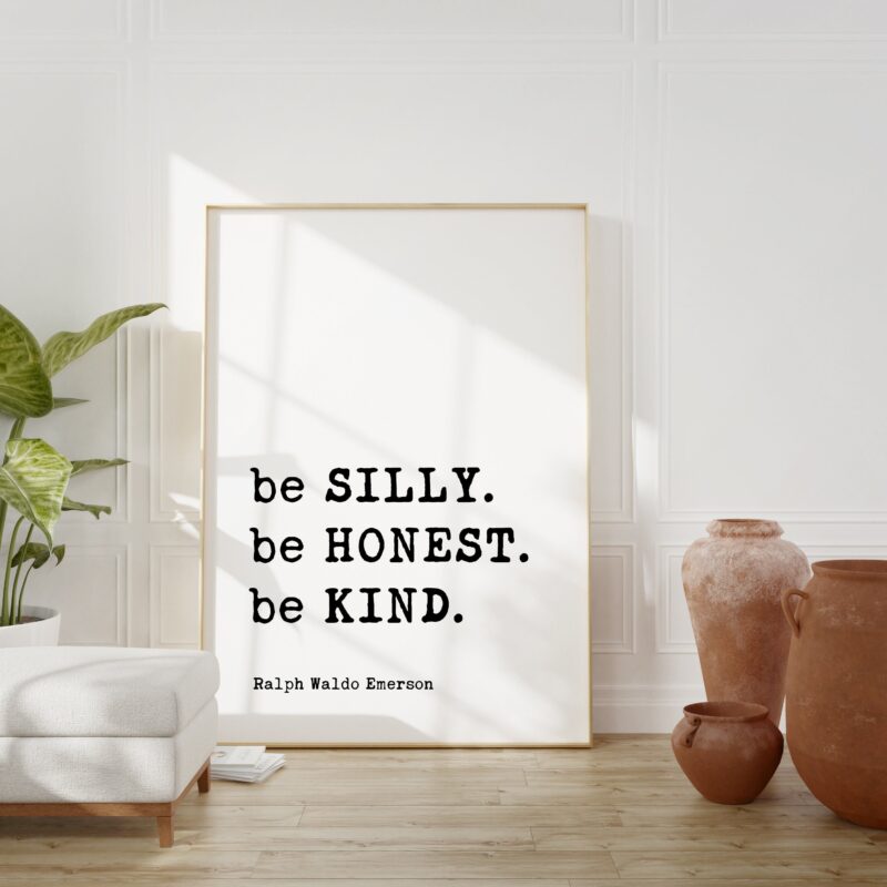 Be Silly Be Honest Be Kind - Ralph Waldo Emerson - Typography Art Print