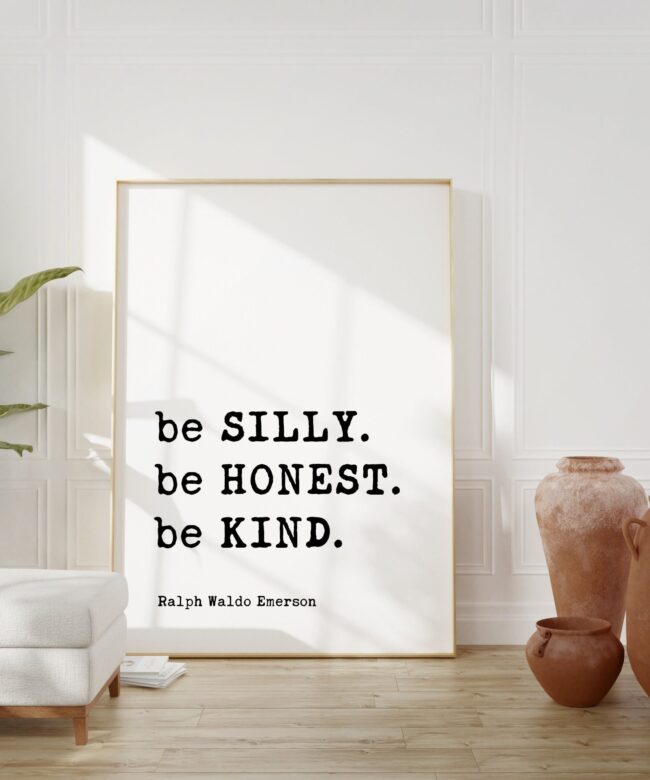 Be Silly Be Honest Be Kind - Ralph Waldo Emerson - Typography Art Print