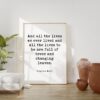Virginia Woolf Quote - And all the lives we ever lived and all the lives to be are full of trees and changing leaves. Typography Art Print