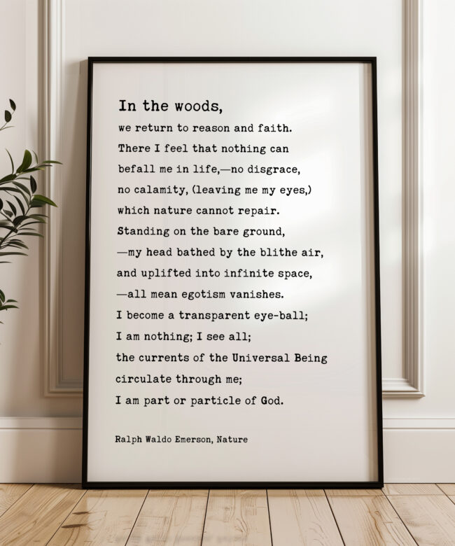 In the woods, we return to reason and faith. • Ralph Waldo Emerson Quote • Typography Art Print • Nature (1836)