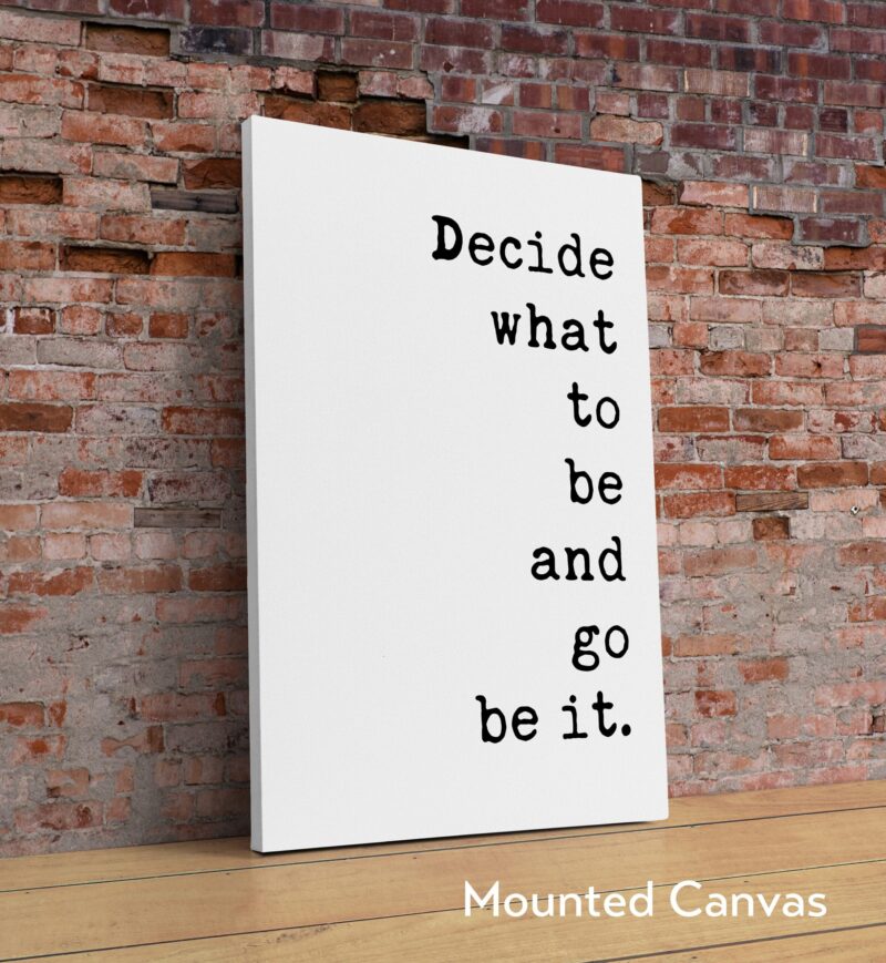Decide What To Be And Go Be It Typography Art Print - Image 2