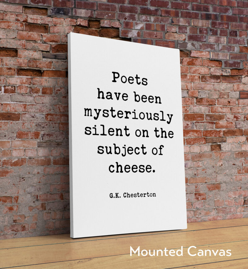 G.K. Chesterton Quote Poets have been mysteriously silent on the subject of cheese. Typography Art Print - Image 2