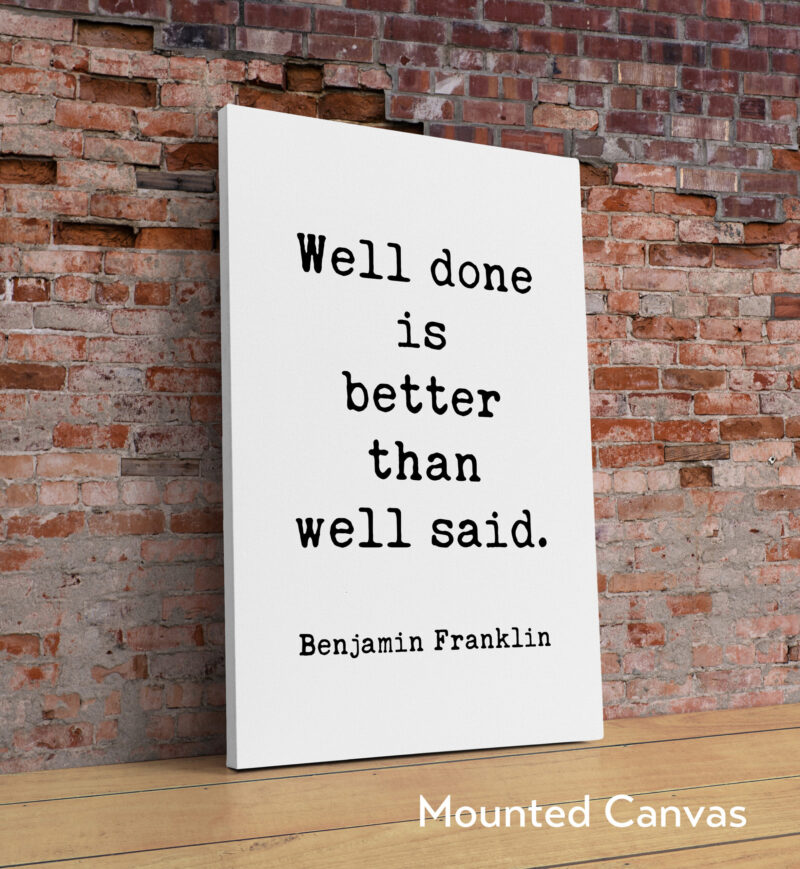 Well done is better than well said. - Benjamin Franklin Quote - Typography Art Print - Inspirational - Graduation - Entrepreneur - Image 2