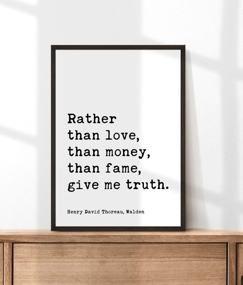 Henry David Thoreau Quote -  Rather than love, than money, than fame, give me truth.  Typography Art Print - Walden - Image 3