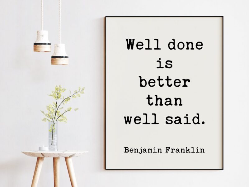 Well done is better than well said. - Benjamin Franklin Quote - Typography Art Print - Inspirational - Graduation - Entrepreneur - Image 5