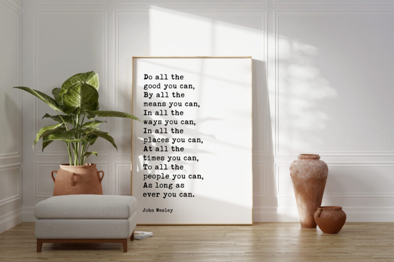 John Wesley Quote - Do all the good you can. As long as ever you can. - Typography Art Print - Image 3