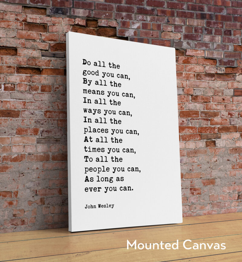 John Wesley Quote - Do all the good you can. As long as ever you can. - Typography Art Print - Image 2