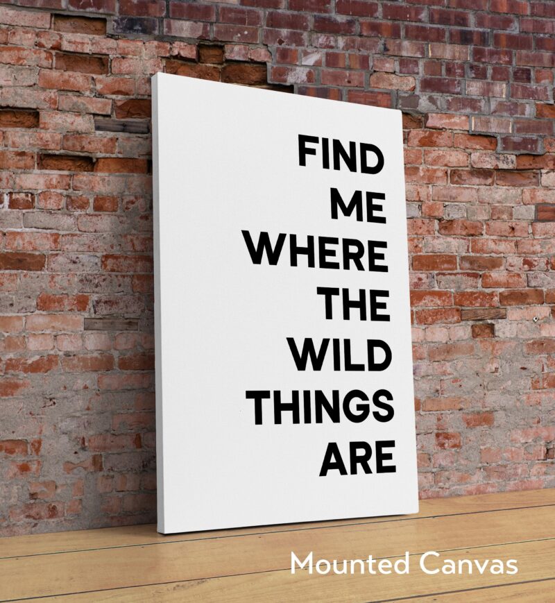 Find Me Where The Wild Things Are Typography Art Print