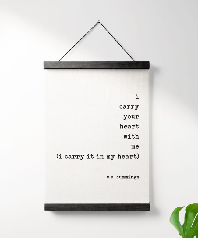 I Carry Your Heart with Me (I Carry it in My Heart) - E.E. Cummings Quote - Canvas Art Print with Teak Wood Wall Hanger