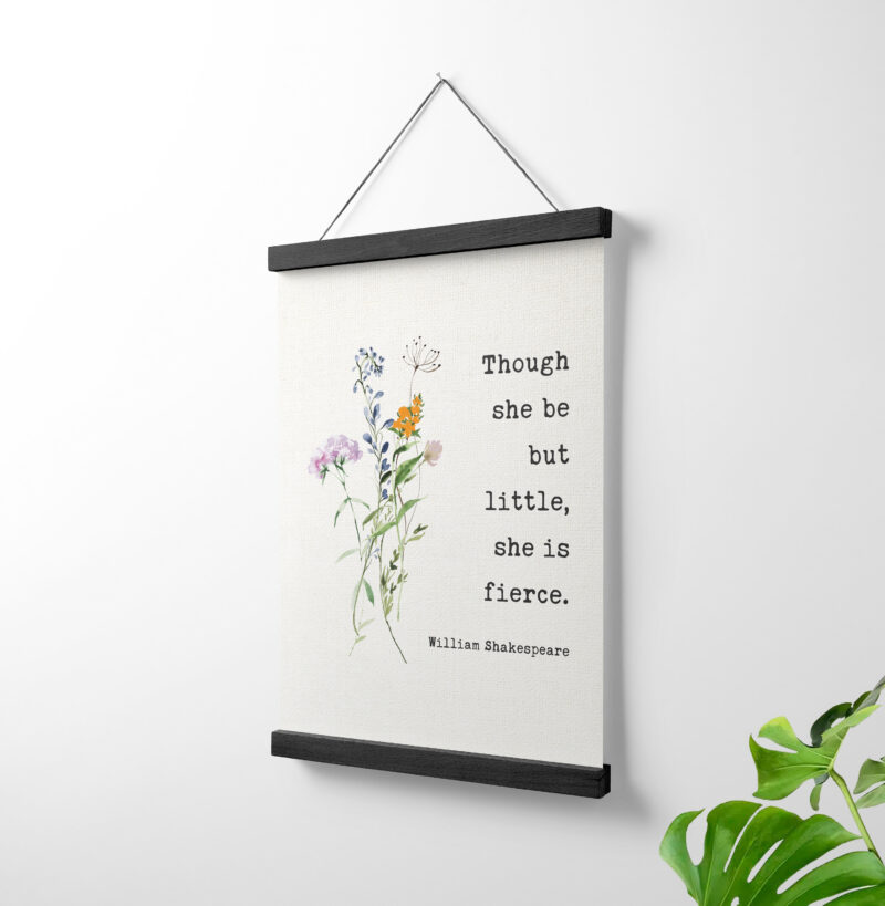 Though She Be But Little, She is Fierce - Shakespeare Quote with Wildflowers Canvas Art Print with Teak Wood Wall Hanger