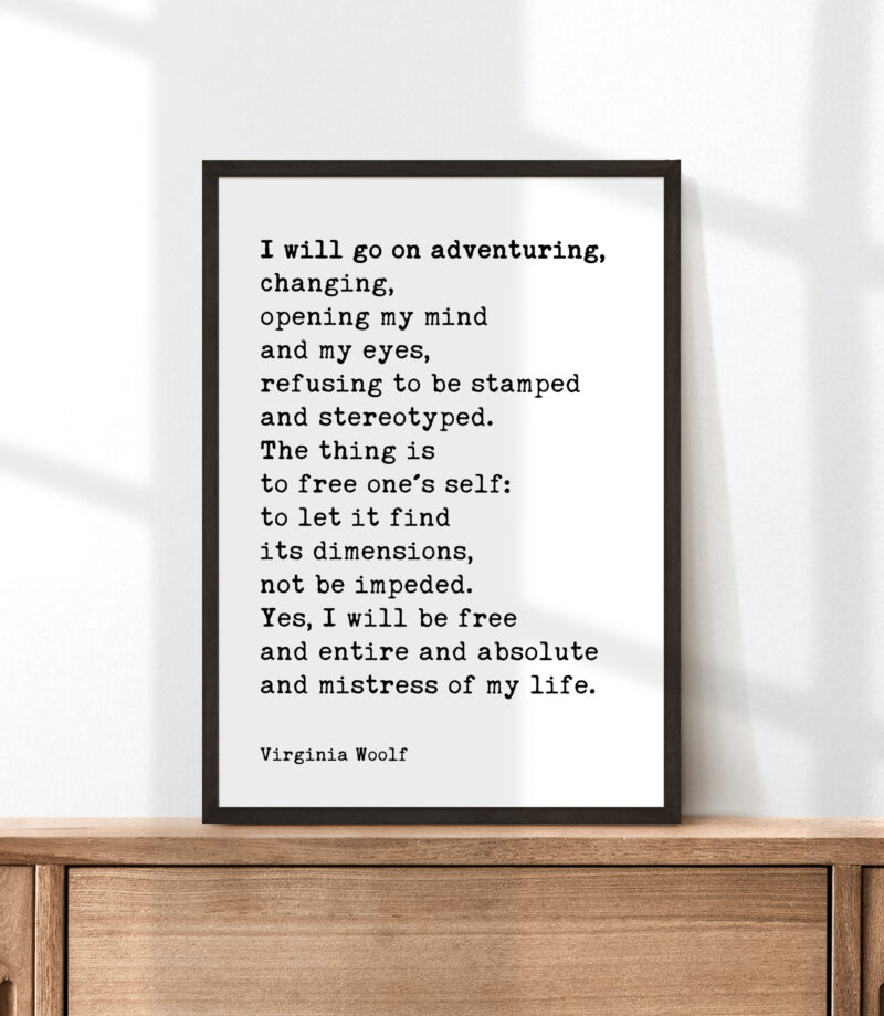 I will go on adventuring, changing, opening my mind and my eyes... - Virginia Woolf Quote Typography Art Print - Image 4