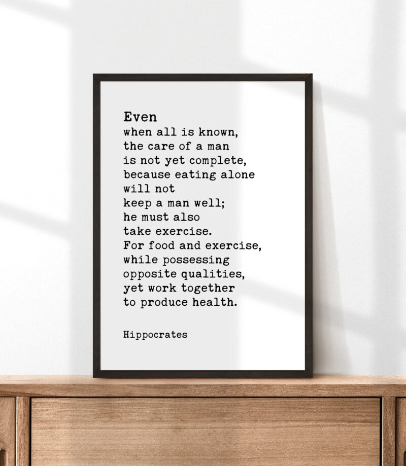Hippocrates Quote - Even when all is known, the care of a man is not yet complete... Typography Art Print - Health, Fitness, Nutrition - Image 3
