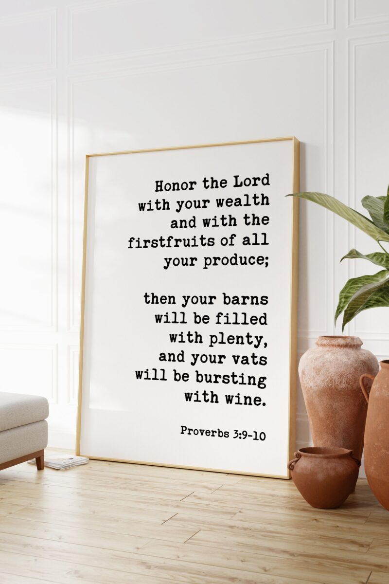 Proverbs 3:9-10 Honor the Lord with your wealth and with the firstfruits of all your produce... Typography Art Print - Faith - Scripture