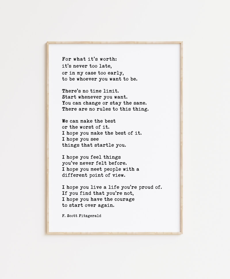 For What It's Worth: It's Never Too Late F. Scott Fitzgerald Quote - Typography Art Print