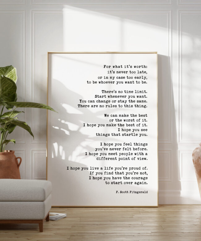 For What It's Worth: It's Never Too Late F. Scott Fitzgerald Quote - Typography Art Print