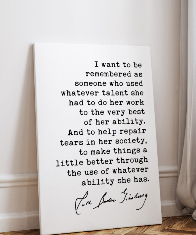 I want to be remembered as someone - Ruth Bader Ginsburg Quote -RGB - Low Profile Mounted Canvas Art Print