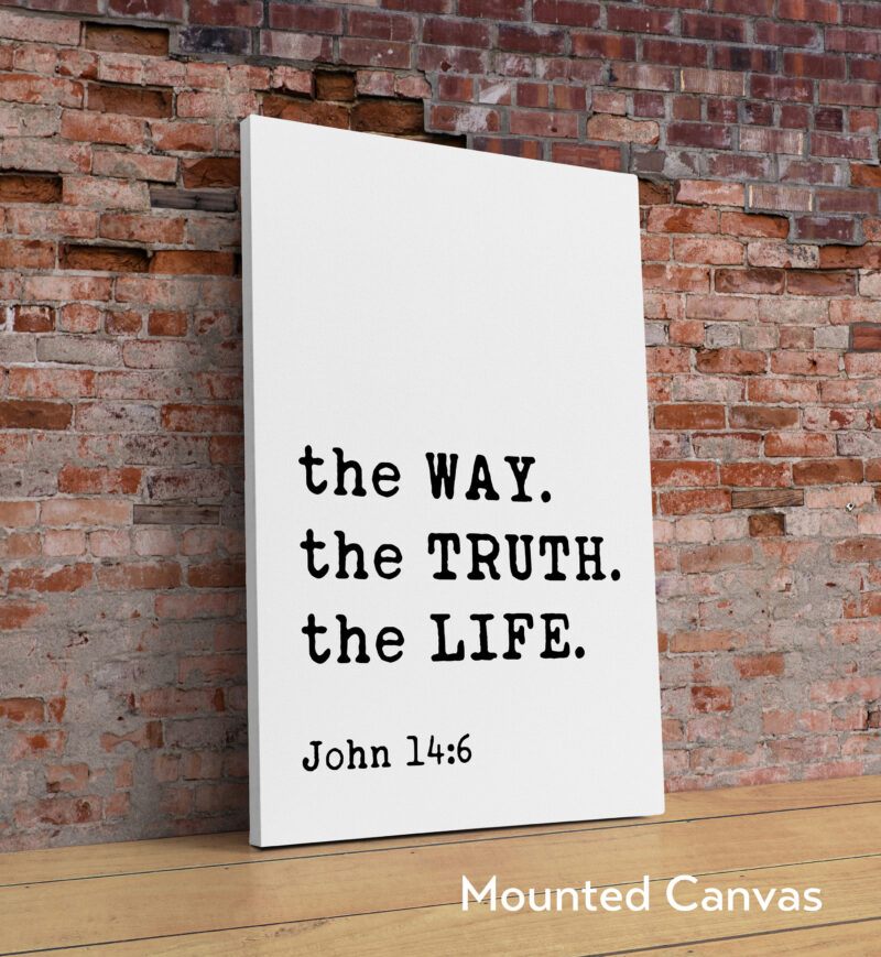John 14:6 The Way. The Truth. The Life. Typography Art Print