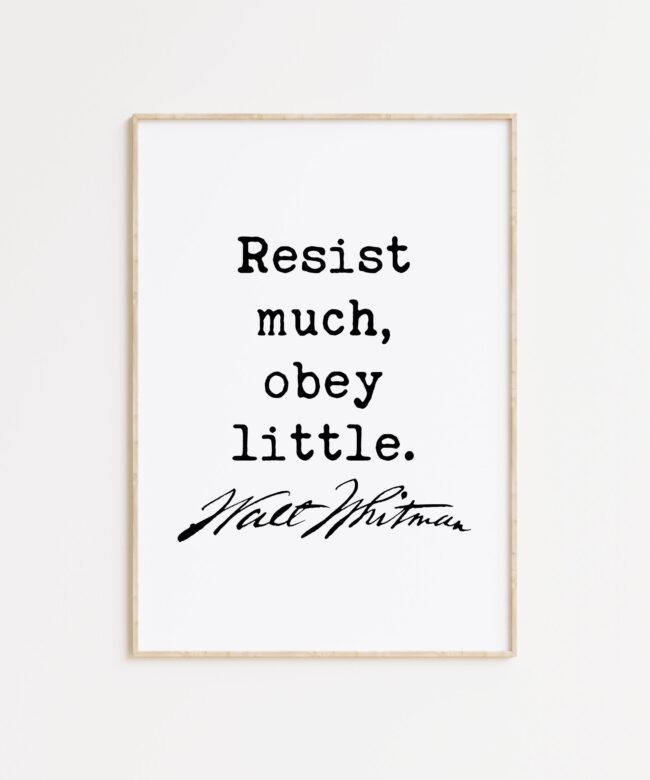 Walt Whitman Quote - Resist much, obey little. Typography Art Print