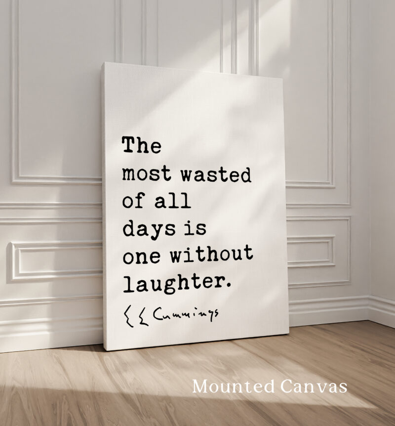 The most wasted of all days is one without laughter. - E.E. Cummings Quote Typography Art Print - Image 2