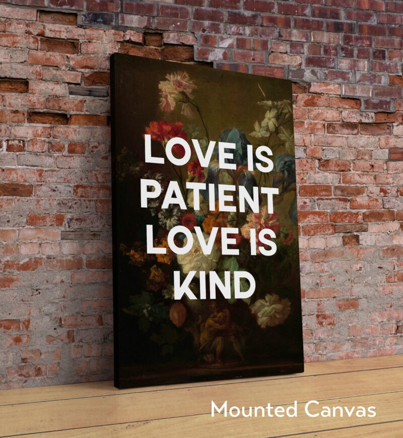 Love Is Patient Love is Kind with Flowers by Jan van Huysum - Typography Art Print -  1 Corinthians 13:4