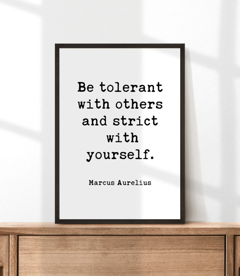 Be tolerant with others and strict with yourself. Marcus Aurelius Quote Typography Art Print - Stoicism - Image 3
