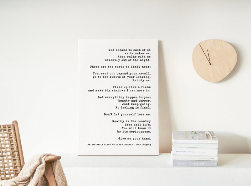 Rainer Maria Rilke Poem, Go to the Limits of Your Longing... Low Profile Mounted Canvas Typography Art Print - Let Everything Happen To You