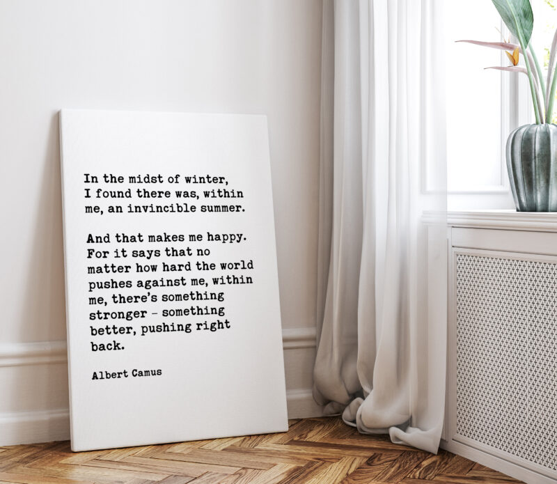 In the midst of winter, I found there was, within me, an invincible summer... Albert Camus Poem Quote Low Profile Mounted Canvas Art Print