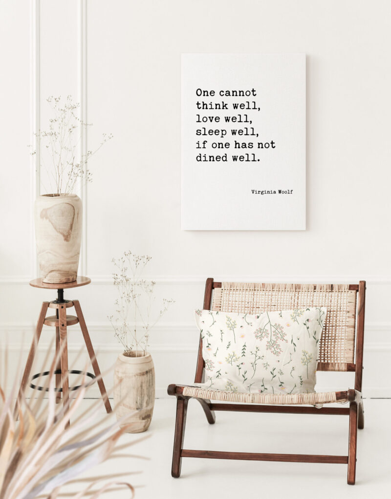 One Cannot Think Well, Love Well, Sleep Well, If One Has Not Dined Well - Virginia Woolf Quote Low Profile Mounted Canvas Art Print - Image 3